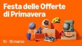 Festa delle Offerte di Primavera Amazon 2026: Guida Strategica agli Sconti (10-16 Marzo)